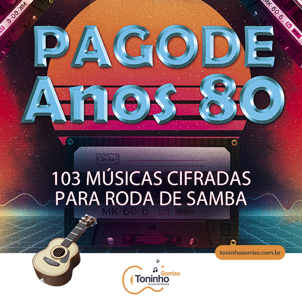 Apostila Cavaquinho - Pagode Anos 80 - 103 Músicas Cifradas Apostila Cavaquinho - Pagode Anos 80 - 103 Músicas Cifradas